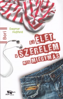 Dagmar Hossfeld - Edinger Katalin   (Szerk.) - Az let, a szerelem meg miegyms