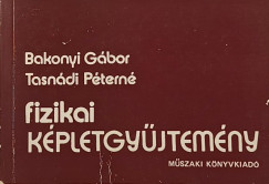 Bakonyi Gbor - Tasndi Ptern - Fizikai kpletgyjtemny