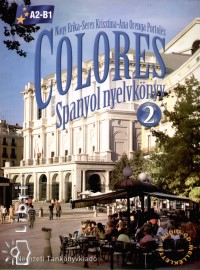 Nagy Erika - Ana Orenga Portols - Seres Krisztina - Colores 2. - Spanyol nyelvknyv 2.