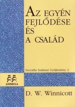 Donald Woods Winnicott - Az egyn fejldse s a csald