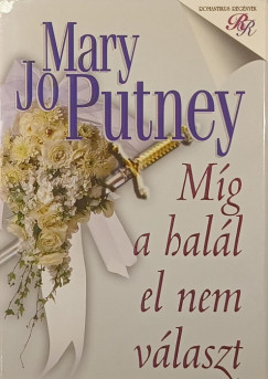 Mary Jo Putney - Míg a halál el nem választ