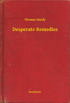 Thomas Hardy - Desperate Remedies