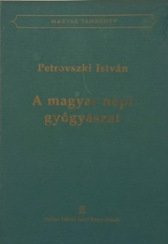 Petrovszki Istvn - A magyar npi gygyszat