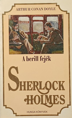 Sir ARTHUR CONAN DOYLE - Sherlock Holmes - A berill fejék