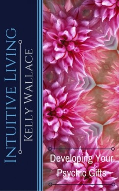 Wallace Kelly - Intuitive Living