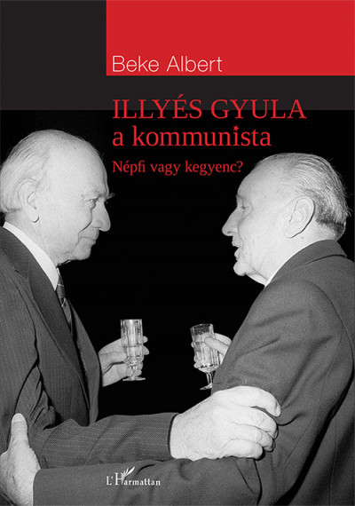 Beke Albert - Illyés Gyula a kommunista
