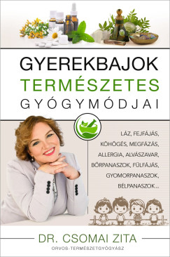 Dr. Csomai Zita - Gyerekbajok termszetes gygymdjai