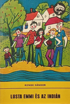 Kende Sándor - Lusta Emmi és az indián