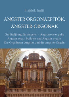 Hajd�k Judit - Angster orgona�p�t�k, Angster-orgon�k