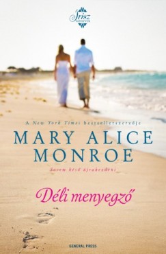 Monroe Mary Alice - Mary Alice Monroe - Déli menyegzõ