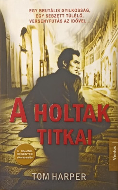 Tom Harper - A holtak titkai