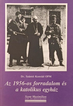 Sznt Konrd - Az 1956-os forradalom s a katolikus egyhz