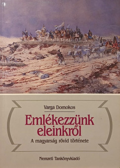 Varga Domokos - Emlékezzünk eleinkről