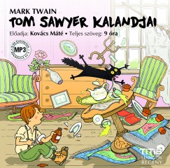 Mark Twain - Kovács Máté - Tom Sawyer kalandjai - Hangoskönyv MP3
