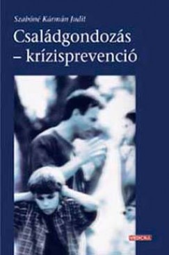 Szab�n� K�rm�n Judit - Csal�dgondoz�s - Kr�zis-prevenci�