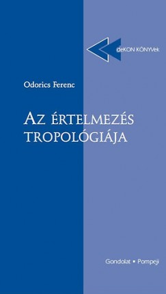 Odorics Ferenc - Az rtelmezs tropolgija
