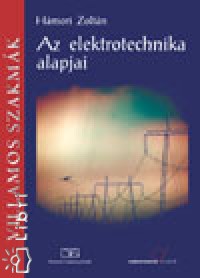 Hmori Zoltn - Az elektrotechnika alapjai