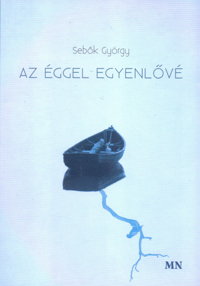 Sebõk György - Az éggel egyenlõvé