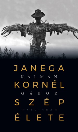 Kálmán Gábor - Janega Kornél szép élete Kálmán Gábor - Janega Kornél szép élete