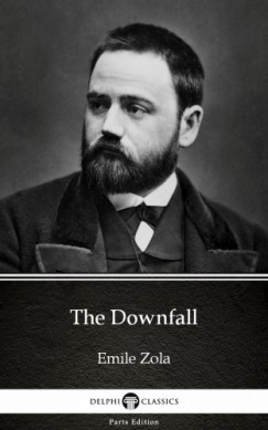 Émile Zola - The Downfall by Emile Zola (Illustrated)