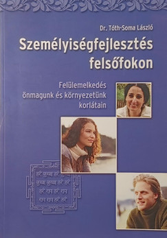 Tóth-Soma László - Személyiségfejlesztés felsőfokon