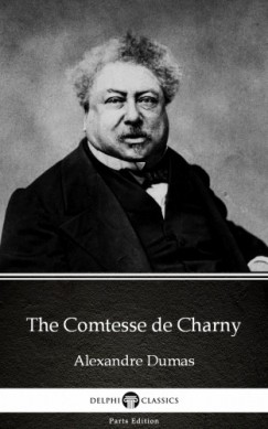 Alexandre Dumas - The Comtesse de Charny by Alexandre Dumas (Illustrated)
