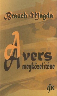 Brauch Magda - A vers megk�zel�t�se