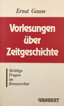 Ernst Gauss - Vorlesungen ber Zeitgeschichte