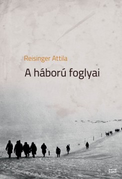 Reisinger Attila - A hbor foglyai