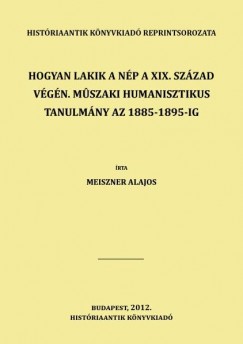 Meiszner Alajos - Hogyan lakik a n�p a XIX. sz�zad v�g�n