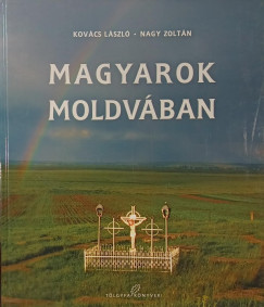 Kovcs Lszl - Nagy Zoltn - Magyarok Moldvban