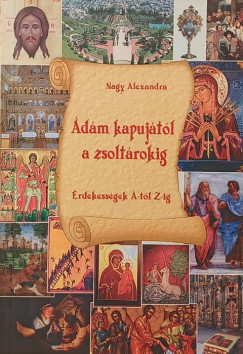 Nagy Alexandra - Ádám kapujától a zsoltárokig
