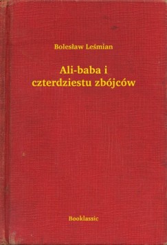 Bolesław Leśmian - Ali-baba i czterdziestu zbójców