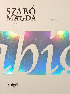 Szab� Magda - Abig�l