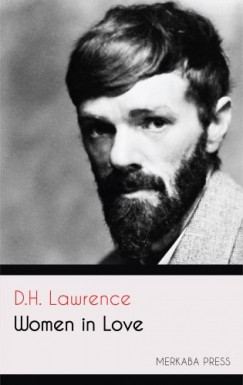 D. H. Lawrence - Women in Love