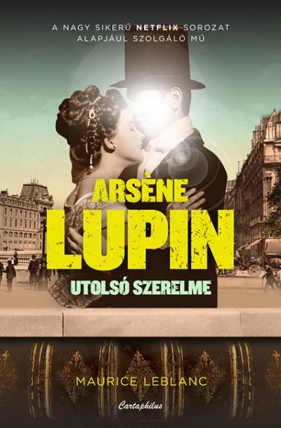 Maurice Leblanc - Arsene Lupin utolsó szerelme