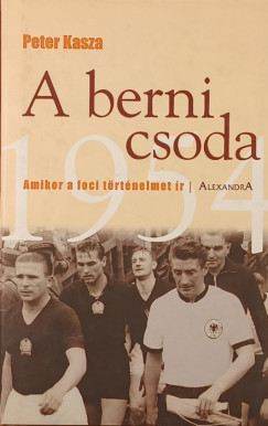 Peter Kasza - A berni csoda, 1954