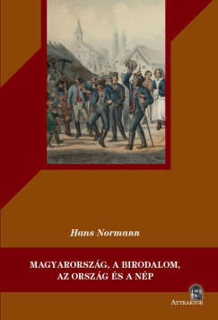 Hans Normann - Magyarorsz�g, a birodalom, az orsz�g �s a n�p - �j kiad�s