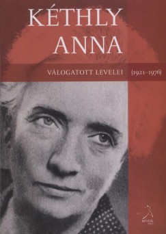 Strassenreiter Erzsébet   (Összeáll.) - Kéthly Anna válogatott  levelei (1921-1976)