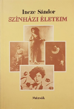 Incze Sándor - Színházi életeim