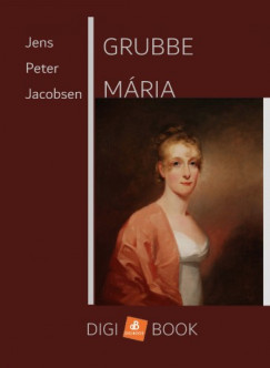 Jens Peter Jacobsen - Grubbe Mria