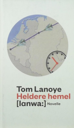 Tom Lanoye - Heldere hemel