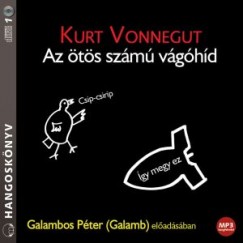 Kurt Vonnegut - Galambos Pter   (Galamb) - Az ts szm vghd - Hangosknyv - MP3