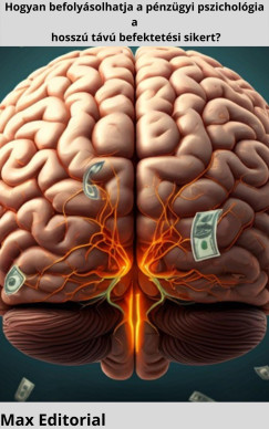 Hogyan befoly�solhatja a p�nz�gyi pszichol�gia a hossz� t�v� befektet�si sikert?