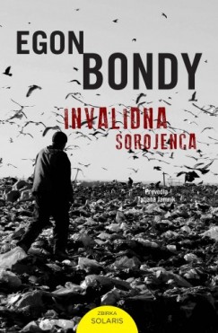 Egon Bondy - Invalidna sorojenca