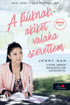 Jenny Han - A fiknak, akiket valaha szerettem