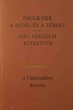 William Faulkner - A hang �s a t�boly - M�g fekszem kiter�tve