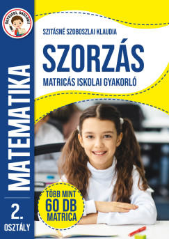 Szit�sn� Szoboszlai Klaudia - �gyesedj, okosodj: Szorz�s matric�s iskolai gyakorl� 2. oszt�ly
