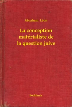 Abraham L�on - La conception mat�rialiste de la question juive