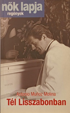 Antonio Munoz Molina - Tél Lisszabonban